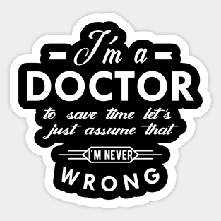 Doctor - I'm a doctor to save time Sticker